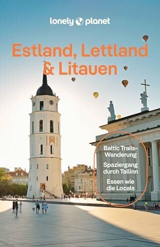 Ver Berkmoes, Ryan LONELY PLANET Reiseführer Estland, Lettland & Litauen: Eigene Wege gehen und Einzigartiges erleben.