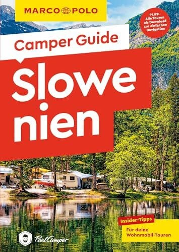 Markand, Mark MARCO POLO Camper Guide Slowenien: Insider-Tipps für deine Wohnmobil-Touren