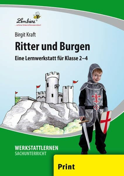 Kraft, Birgit Ritter und Burgen: Eine Lernwerkstatt: für den Sachunterricht in Klasse 2-4, Werkstattmappe