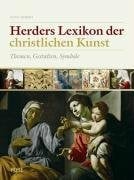 Seibert, Jutta Herders Lexikon der christlichen Kunst: Themen, Gestalten, Symbole