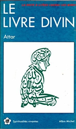 Attar, Farid ud-Din Le Livre Divin