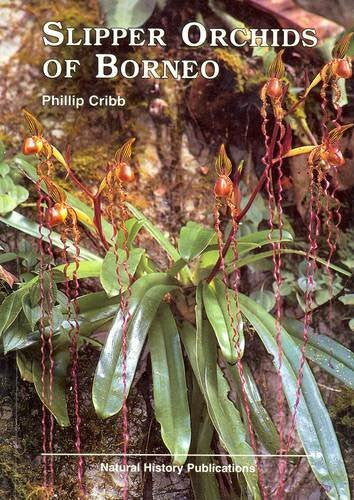 Cribb, Philip Slipper Orchids of Borneo
