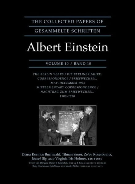 Einstein, Albert The Collected Papers of Albert Einstein, Volume 10: The Berlin Years: Correspondence, May-December 1920, and Supplementary Correspondence, 1909-1920 ... PAPERS OF ALBERT EINSTEIN, 10, Band 10)