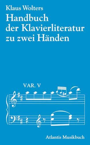 Wolters, Klaus Handbuch der Klavierliteratur. Klaviermusik zu zwei Händen