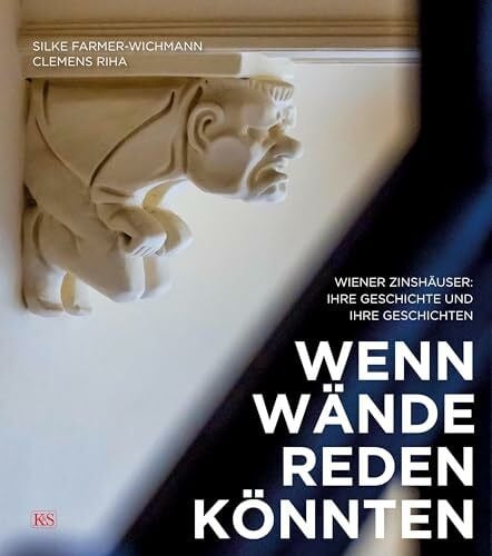 Farmer, Silke Wenn Wände reden könnten: Wiener Zinshäuser: ihre Geschichte und ihre Geschichten