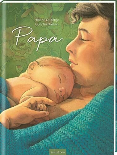 Gréban, Quentin Papa: Poetischer Bilderbuch-Bestseller, Geschenk zur Geburt für werdende Papas, zum Vatertag