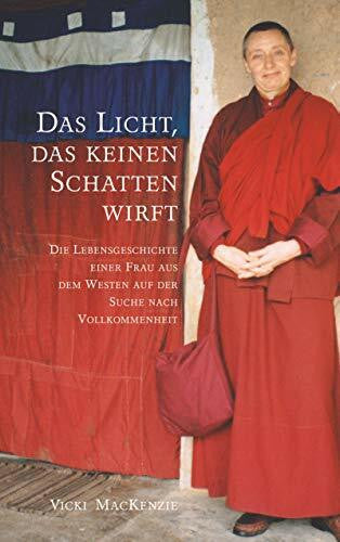 Kahn-Ackermann, Susanne Das Licht, das keinen Schatten wirft: Die Lebensgeschichte einer Frau aus dem Westen auf der Suche nach Vollkommenheit (O. W. Barth im Scherz Verlag)