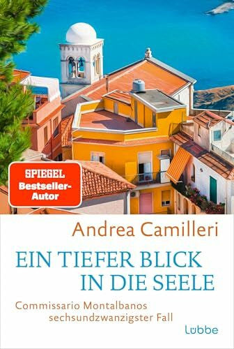 Seuß, Rita Ein tiefer Blick in die Seele: Commissario Montalbanos sechsundzwanzigster Fall. Roman. Sonniges Sizilienflair und ein Theaterstück mit einem echten Toten