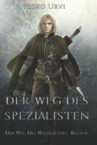 Brodersen, Imke Der Weg des Spezialisten: (Der Weg des Waldläufers, Buch 6)
