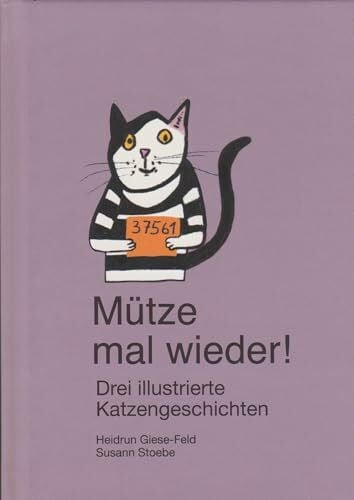 Susann Stoebe Mütze mal wieder! - Drei illustrierte Katzengeschichten