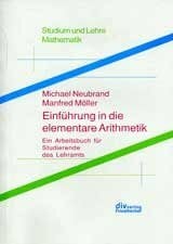 Neubrand, Michael Einführung in die Arithmetik: Ein Arbeitsbuch für Studierende des Lehramts der Primarstufe