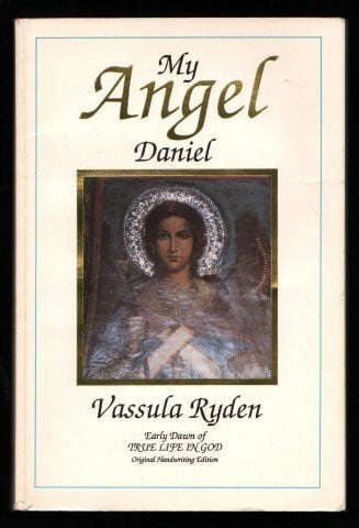 Ryden, Vassula My Angel Daniel: Angel, Notebooks 1-4 : Early Dawn of 'True Life in God' (True Life in God Series)