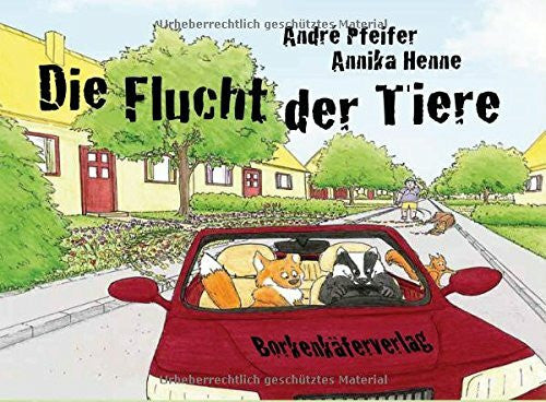 Henne, Annika Die Flucht der Tiere: Zum Vorlesen ab 3 zum Lesen ab 6 Jahren