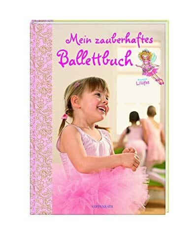 Wattendorff, Peter Mein zauberhaftes Ballettbuch - Prinzessin Lillifee (Kreativ- und Sachbücher)
