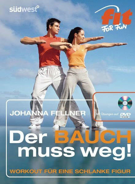 Johanna Fellner Der Bauch muss weg!: Workout für eine schlanke Figur