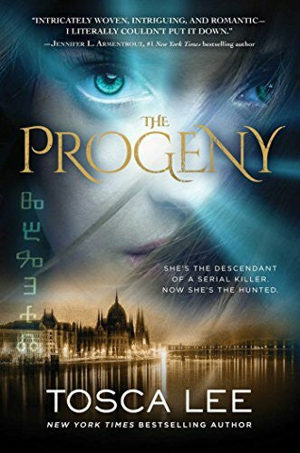 Lee, Tosca The Progeny: A Novel (Volume 1) (Descendants of the House of Bathory)
