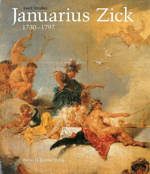 Strasser, Josef Januarius Zick 1730-1797: Gemälde, Graphik, Fresken