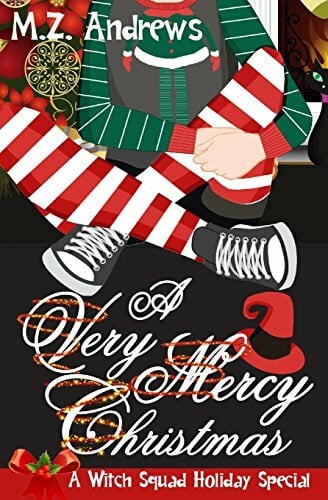 Andrews, M.Z. A Very Mercy Christmas: A Witch Squad Cozy Mystery