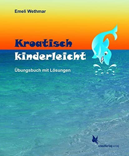Portaleoni García, Jaime Kroatisch kinderleicht: Übungsheft mit Lösungen: Übungsbuch mit Lösungen