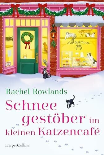 Sprungk, Anita Schneegestöber im kleinen Katzencafé: Roman | Cosy Kleinstadt-Romance mit winterlicher Atmosphäre | Für Fans von »Meet Me In Autumn« und den Romanen von Sarah Morgan