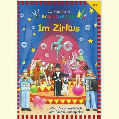 Schargan, Constanze Im Zirkus: Mein Ausschneidebuch zum Basteln und Spielen (Verkaufseinheit) (Coppenraths Bastelspass)