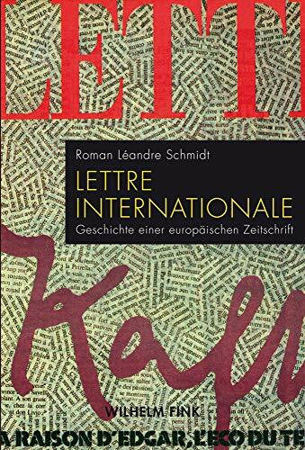 Roman Léandre Schmidt Lettre internationale: Geschichte einer europäischen Zeitschrift