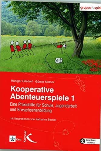 Gilsdorf, Rüdiger Kooperative Abenteuerspiele 1: Eine Praxishilfe für Schule und Jugendarbeit und Erwachsenenbildung