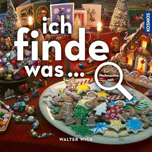 Wick, Walter Ich finde was, Zur Weihnachtszeit: Die einzigartige Suchreihe für große und kleine Entdecker; ideal zur Förderung der Konzentration, Foto-Suchbilder ... (Ich sehe was ... / Ich finde was ...)