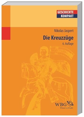 Kintzinger, Martin Die Kreuzzüge (Geschichte kompakt)