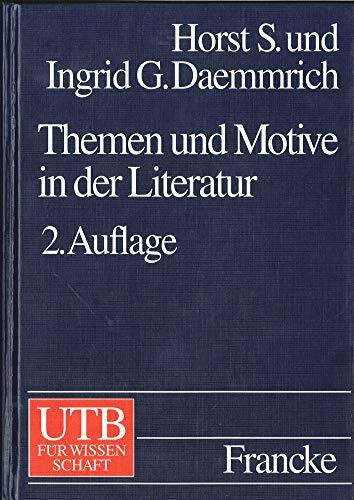Daemmrich, Horst S. Themen und Motive in der Literatur: Ein Handbuch