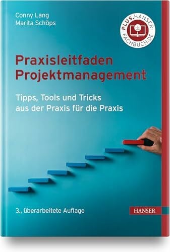 Schöps, Marita Praxisleitfaden Projektmanagement: Tipps, Tools und Tricks aus der Praxis für die Praxis