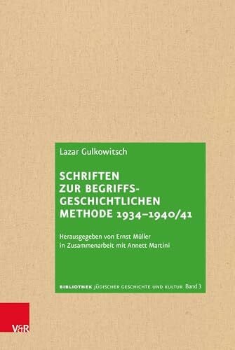 Ernst Müller Schriften zur begriffsgeschichtlichen Methode 1934–1940/41 (Bibliothek jüdischer Geschichte und Kultur)