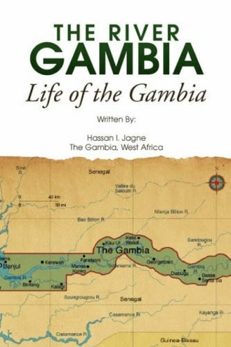 Jagne, Hassan I. The River Gambia: Life of the Gambia