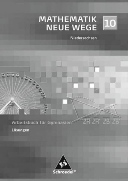 Schmidt, Günter Mathematik Neue Wege SI / Mathematik Neue Wege SI - Ausgabe 2004 für Bremen, Hamburg und Niedersachsen: Ausgabe 2004 für Bremen, Hamburg und Niedersachsen / Lösungen 10
