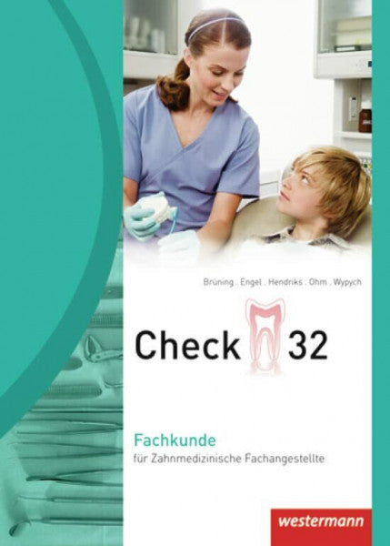 Engel, Horst Check 32: Fachkunde für Zahnmedizinische Fachangestellte: Schülerband, 3. Auflage, 2012: Fachkunde für Zahnmedizinische Fachangestellte Schulbuch (Check 32: für Zahnmedizinische Fachangestellte)