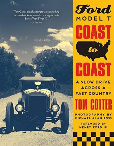 Cotter, Tom Ford Model T Coast to Coast: A Slow Drive across a Fast Country
