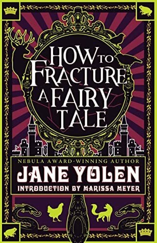 Yolen, Jane How to Fracture a Fairy Tale
