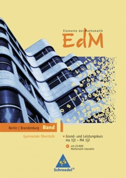 Suhr, Friedrich Elemente der Mathematik SII - Ausgabe 2010 für Berlin und Brandenburg: Schülerband 1 GK/LK mit CD-ROM ma 1/2 - MA 1/2