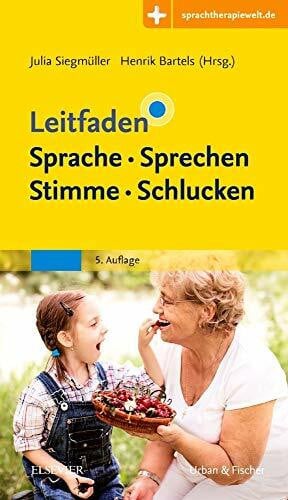 Bartels, Hendrik Leitfaden Sprache Sprechen Stimme Schlucken: Mit Zugang zur Medizinwelt