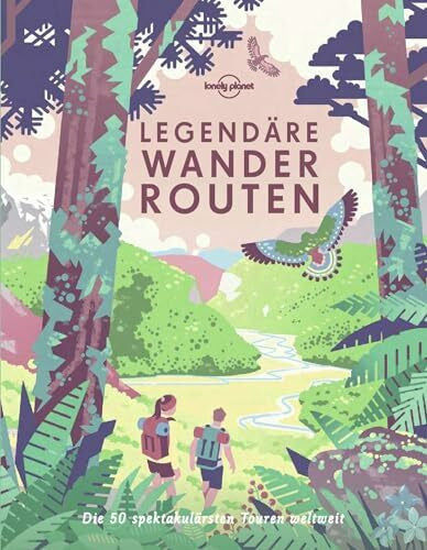 Planet, Lonely LONELY PLANET Bildband Legendäre Wanderrouten: Die 50 spektakulärsten Touren weltweit