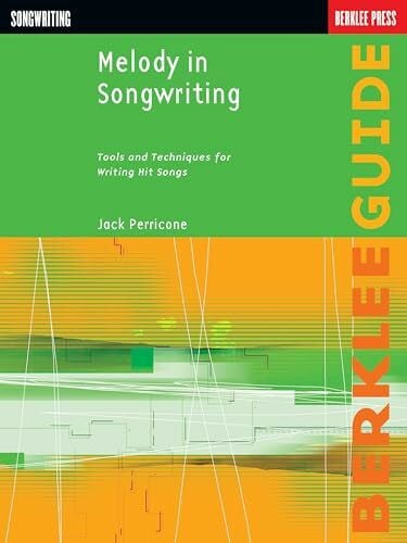 Various Melody in Songwriting. Arbeitsheft.: Tools and Techniques for Writing Hit Songs (Berklee Guide)