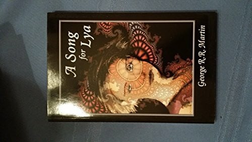 Martin, George R. R. A Song for Lya: And Other Stories
