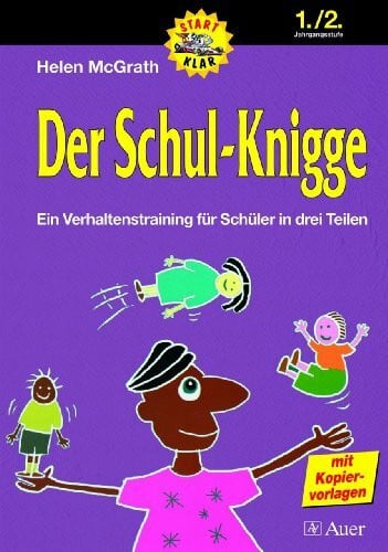 McGrath, Helen Der Schul-Knigge, Klasse 1/2: Ein Verhaltenstraining für Schüler in drei Teilen, Mit Kopiervorlagen