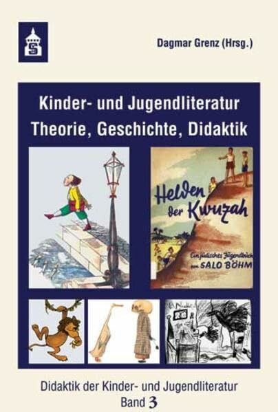 Grenz, Dagmar Kinder- und Jugendliteratur: Theorie, Geschichte, Didaktik (Didaktik der Kinder- und Jugendliteratur)