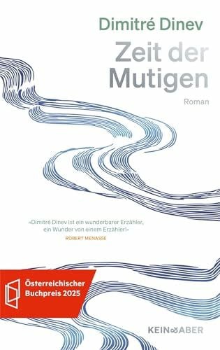 Dinev, Dimitré Zeit der Mutigen: Ein Jahrhundertroman I Ausgezeichnet mit dem Österreichischen Buchpreis 2025