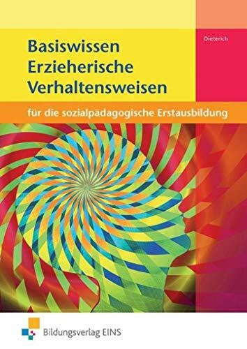 Dieterich, Jörg Basiswissen für die sozialpädagogische Erstausbildung: Erzieherische Verhaltensweisen: Schülerband