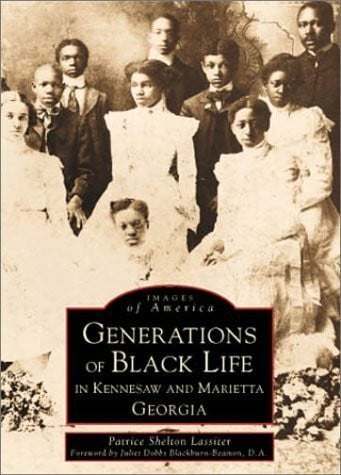 Lassiter, Patrice Shelton Generations of Black Life: In Kennesaw and Marietta Georgia (Images of America)