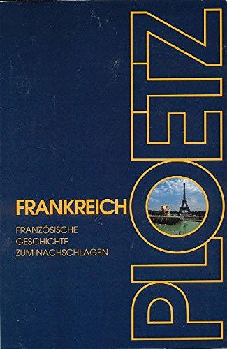 PLOETZ. Frankreich Ploetz. Französische Geschichte zum Nachschlagen
