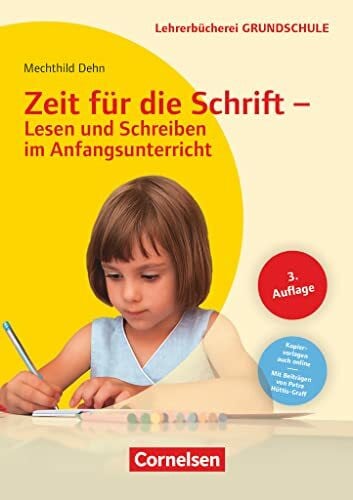 Dehn, Mechthild Lehrerbücherei Grundschule: Zeit für die Schrift - Lesen und Schreiben im Anfangsunterricht (4. Auflage) - Buch mit Kopiervorlagen