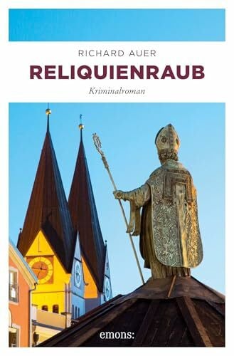 Auer, Richard Reliquienraub: Kriminalroman (Altmühltal)